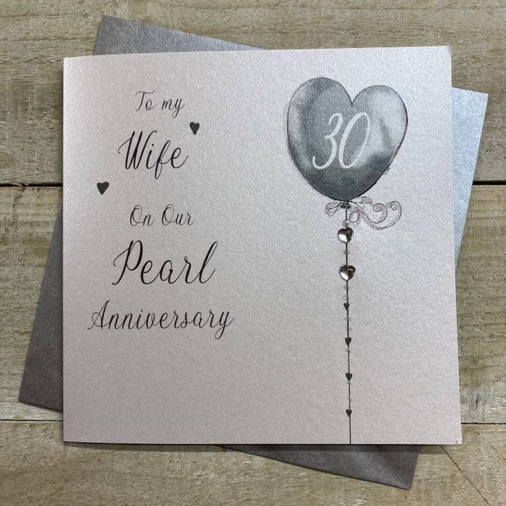 Wife - Pearl Anniversary - Heart Balloon (DH30-W) for wholesale by White Cotton Cards