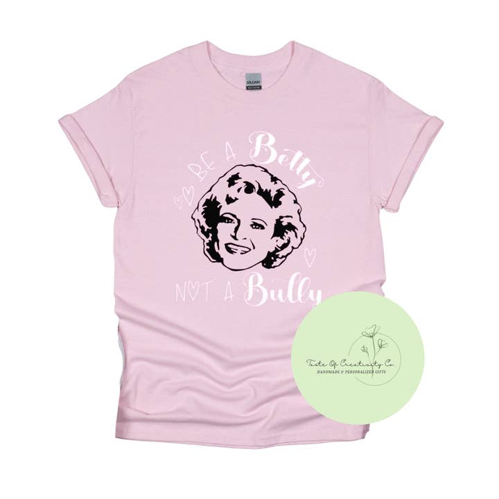 "Sei eine Betty, kein Tyrann" T-Shirt, Pink Shirt Day Bekleidung für den Großhandel von Taste of Creativity CO.