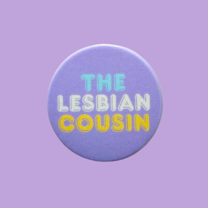 Lesbian cousin 38mm x 38mm badges, lesbian cousin pin badge for wholesale by sent with Pride