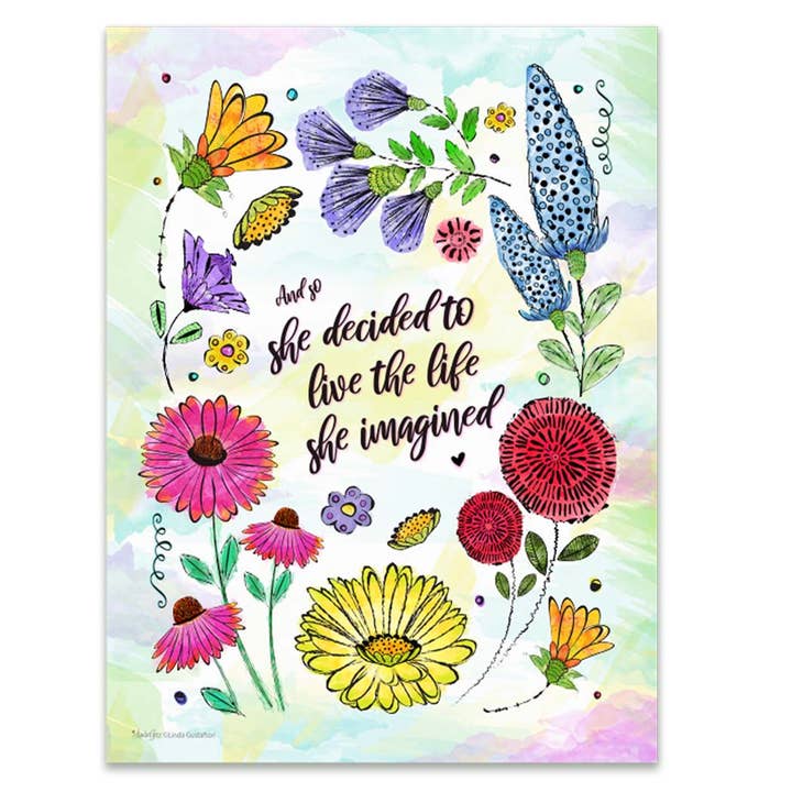 She Decided to Live the Life She Imagined Print, 8 x 10 Pint for wholesale by LindaGeez