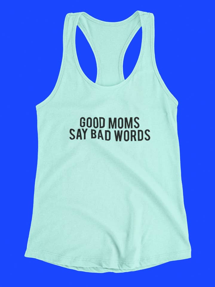 Good Moms Say Bad Words Tank for wholesale by Happy Baxter