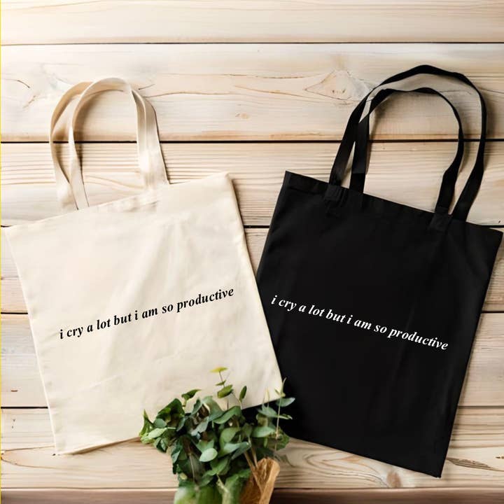 I Cry a Lot, but I am so Productive Tote Bag for wholesale by brattybloom