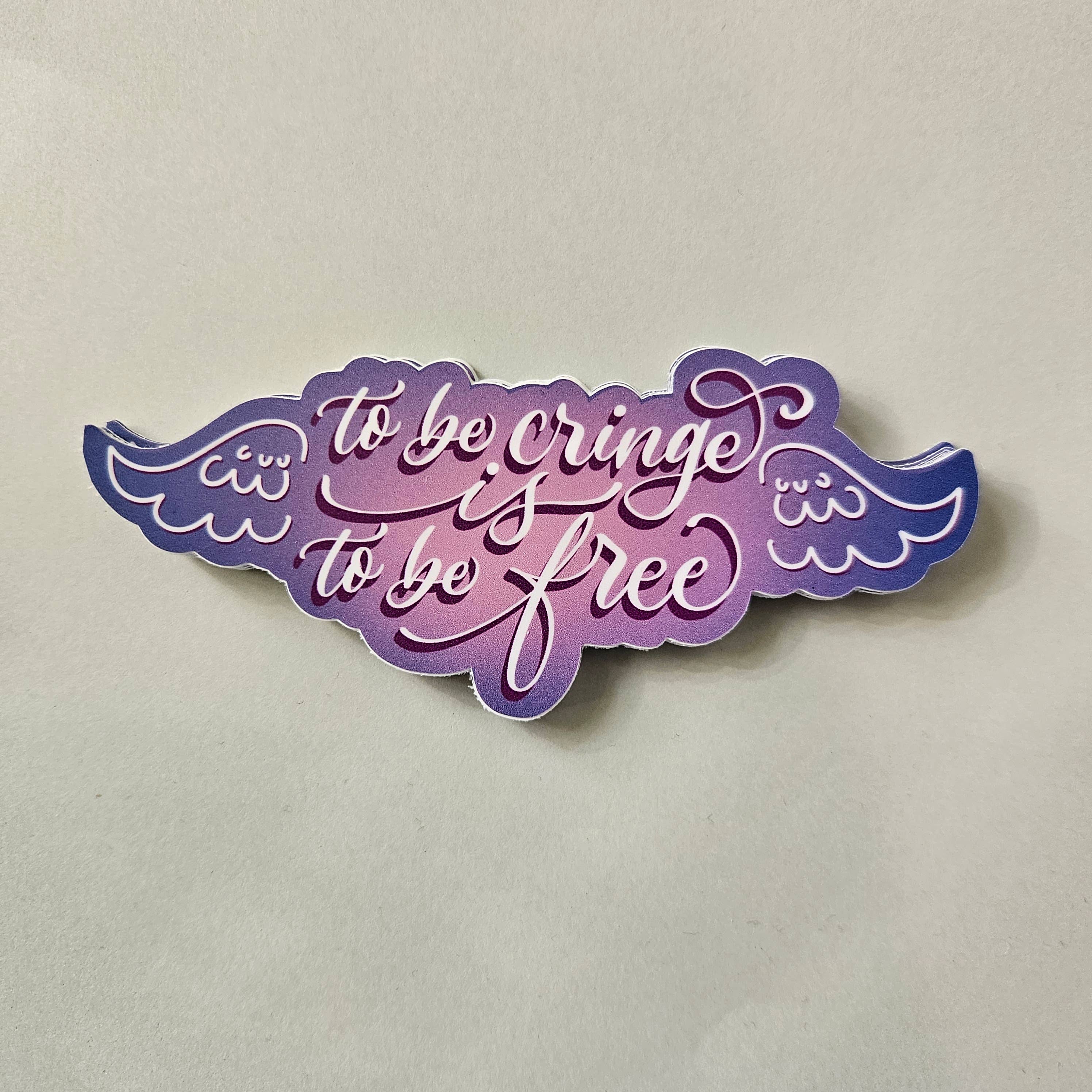 Nerd Lady Designs - Wholesale Sticker - Be Cringe, Be Free Sticker2