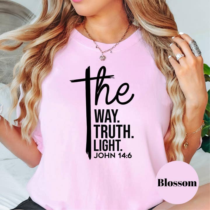 Epic Life - Designed - Wholesale Screen Printed T-Shirt - Women's - John 14:6 Comfort Colors® Shirt, The Way The Truth The Light Christian Tee, Bible Verse Faith Shirt, Scripture Shirt, Religious Gift Tee1