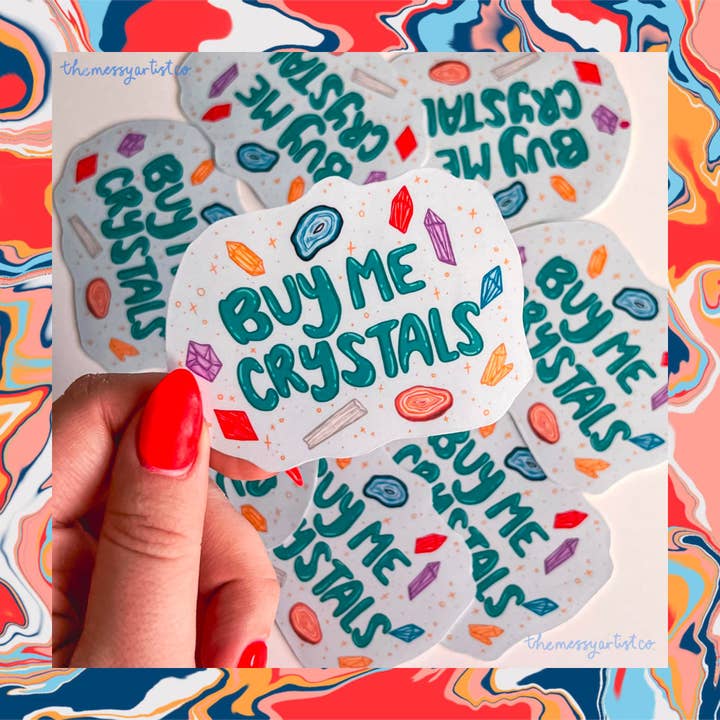 Buy Me Crystals Sticker, Vinyl Sticker for wholesale by The Messy Artist Co.