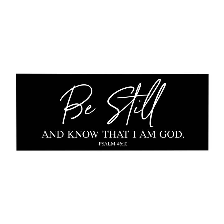 LifeSong Milestones - Wholesale Sign - Be Still Know That I Am Your God Shelf Sitter Home decor