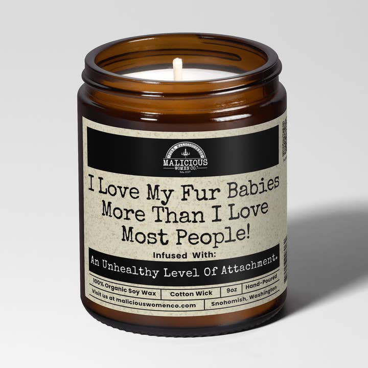 I Love My Fur Babies More Than I Love Most People 9oz Funny Candle Malicious Women Co for wholesale by Malicious Women Candle Co