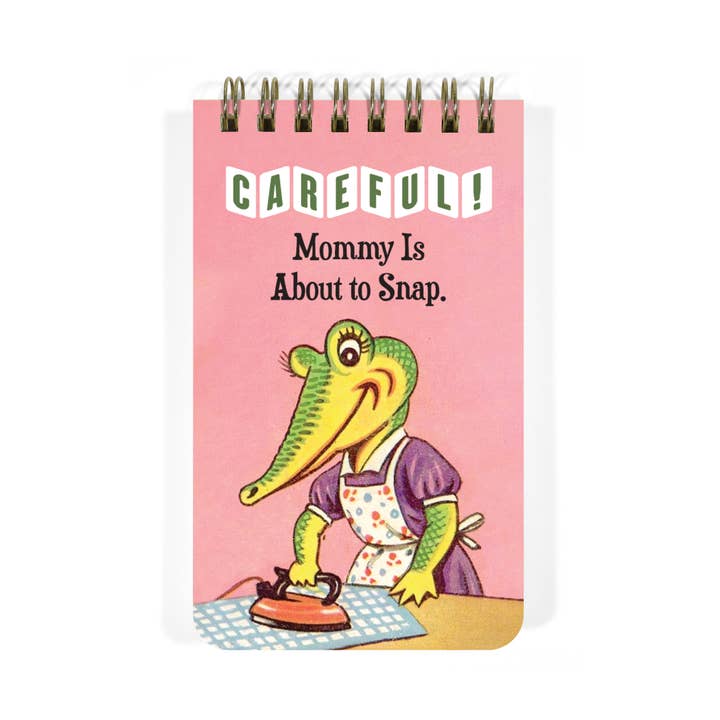 Bad Betty Greeting Co. - Wholesale Notepad - Careful! Mommy Is About to Snap - 3x5 Spiral Memo Notepad