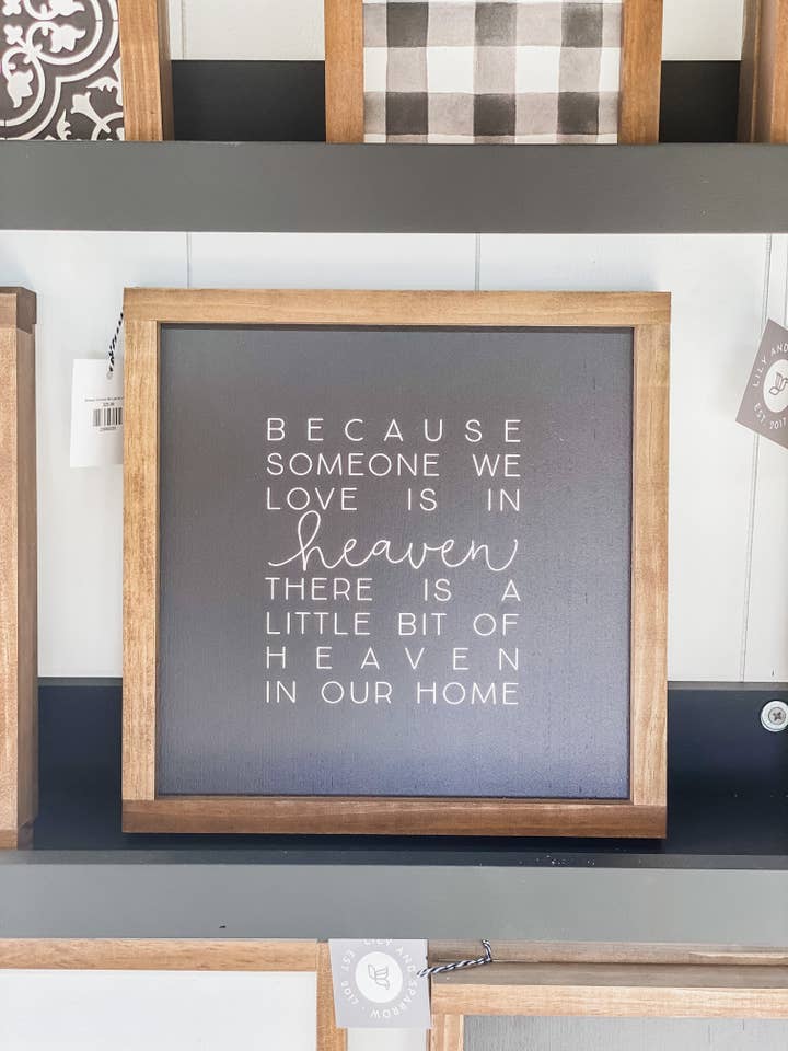 Because Someone We Love Is In Heaven | Wall Art, Home Decor for wholesale by Lily and Sparrow