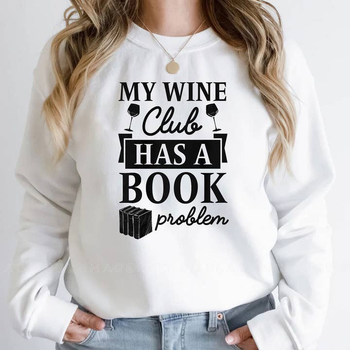 My Wine Club Has A Book Problem Sweatshirt, Funny Reading for wholesale by ShopLukeGifts