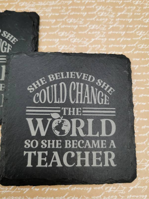 She believed she could - Teacher - Engraved Slate Coaster for wholesale by McHenrysPlace