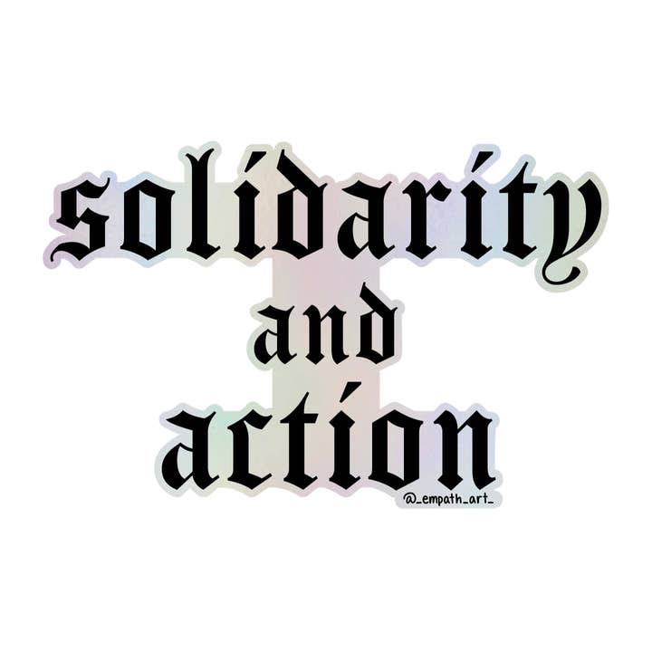 "Solidarity and Action" Holographic Sticker for wholesale by Empath Art