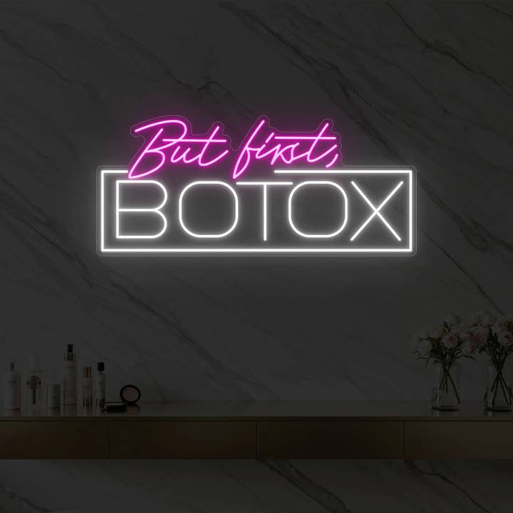 Mais d'abord, enseigne au néon BOTOX pour la vente par Light Your Way