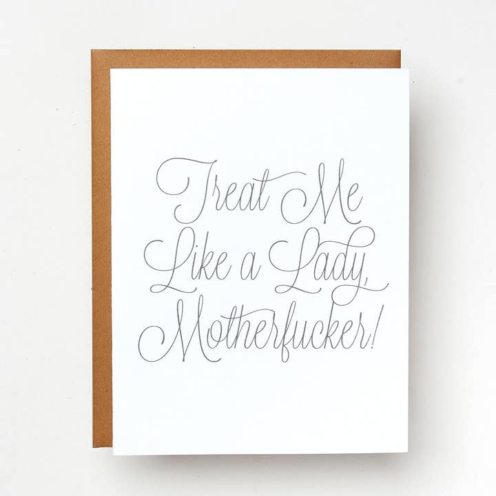 Treat Me Like A Lady Motherfucker Card for wholesale by Red Headed Stepchild Paper Co.
