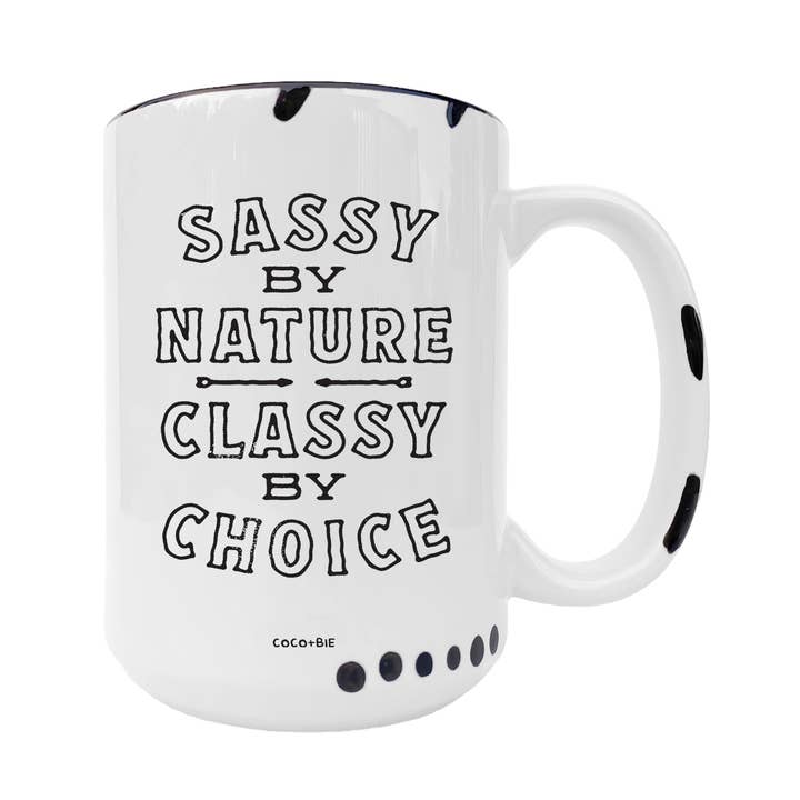 Sassy By Nature Classy By Choice - Caneca engraçada, Fancy, Bougie por atacado de coco+bie designs