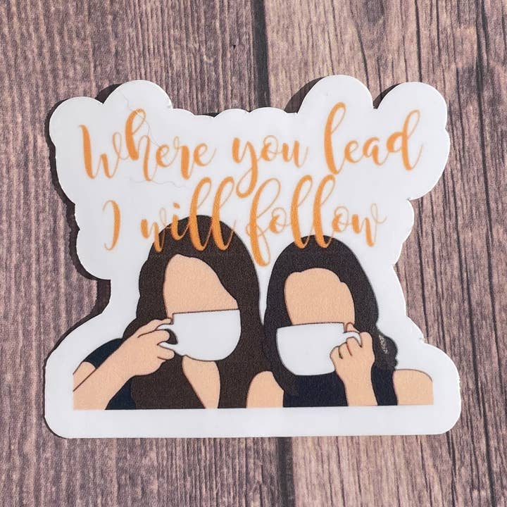 Where You Lead Rory and Lorelai Waterproof Sticker/Mganet for wholesale by JG Sticker Shop