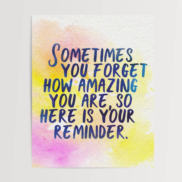 Nogle gange glemmer du, hvor fantastisk du er kunsttryk for engroshandel hos Lucky Dog Design Co.