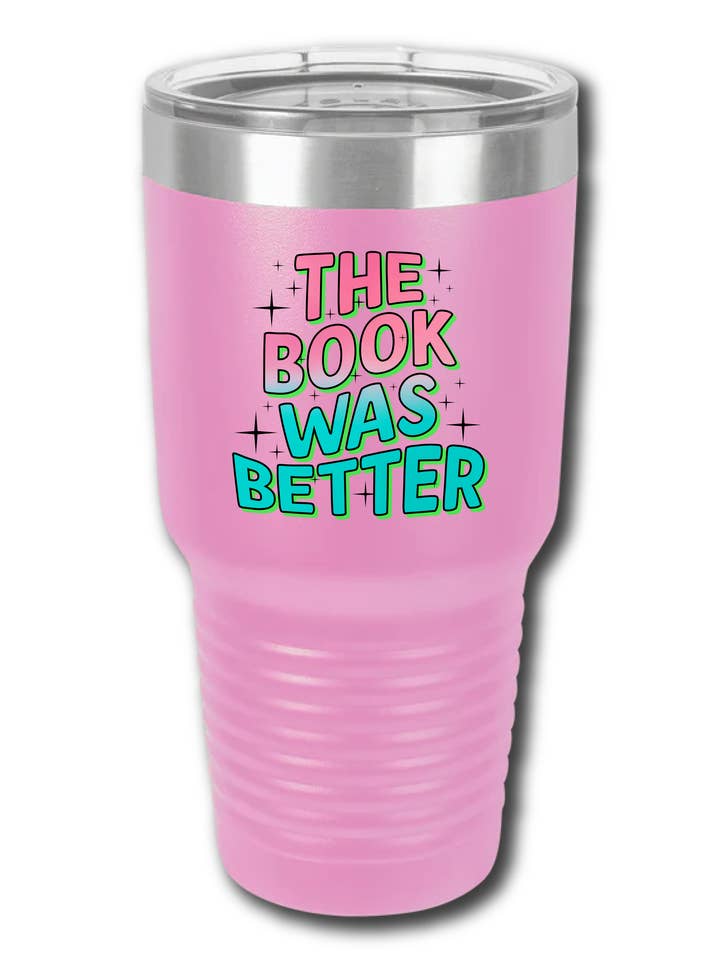 The Book Was Better - UV Tumbler for wholesale by Hectic Rebellion