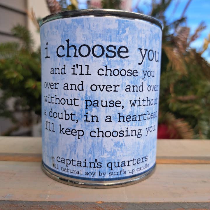 I choose You Captains Quarters Paint Can Candle - Romantic Quotes Collection for wholesale by Surfs Up Candle