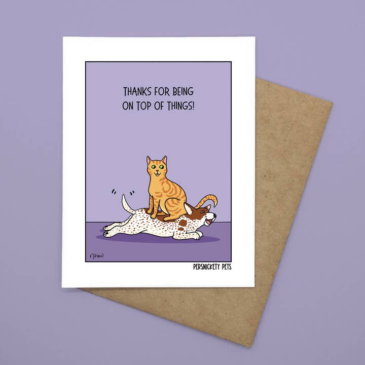 “Thanks for Being on Top of Things” Folded Notecard for wholesale by Persnickety Pets