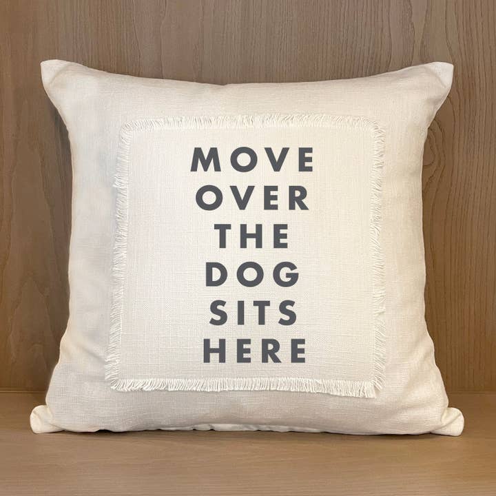 Second Nature by Hand - Wholesale Throw Pillow Cover - Move over the dog sits here Pillow Cover