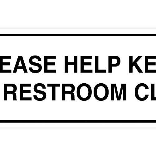 Standard Please Help Keep Our Restroom Clean Sign for wholesale by All Quality