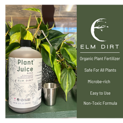 Elm Dirt - Wholesale Fertilizer - Plant Juice (16 oz) - Organic Liquid Fertilizer Concentrate6