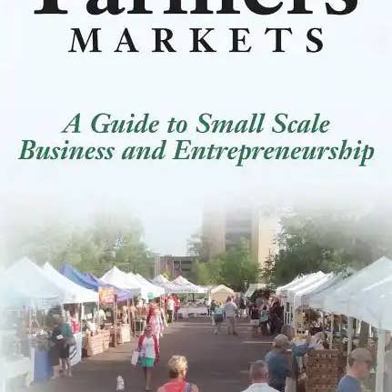 Books by splitShops - Wholesale Business & Finance - Farmers Markets: A Guide to Small Scale Business And Entrepreneurship - Paperback0