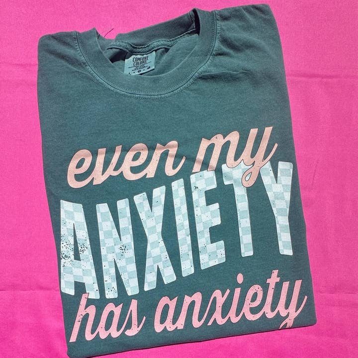 My Anxiety Has Anxiety Comfort Colors T-Shirt for wholesale by Nikkilynn Wholesale
