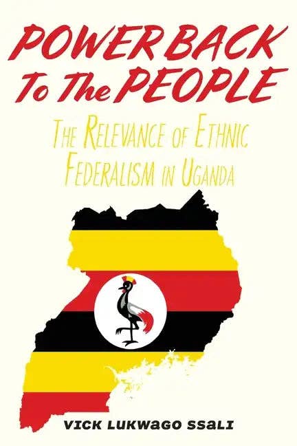 Books by splitShops - Wholesale Book - Adult - Power Back to the People: The Relevance of Ethnic Federalism in Uganda - Paperback0