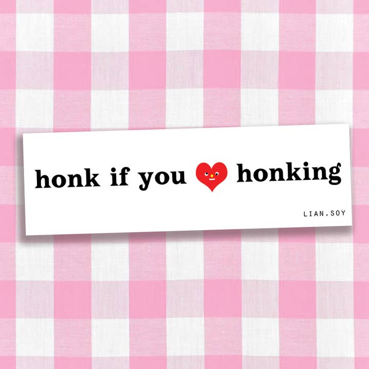 HONK IF YOU LOVE HONKING! for wholesale by lian.soy