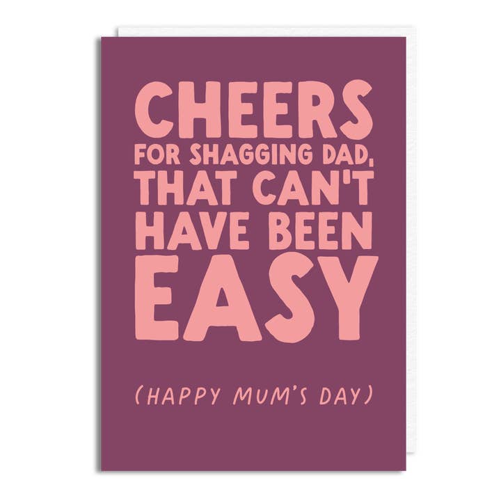 Funny Mother's Day Card - 'Cheers Shagging Dad' for wholesale by The Buddy Fernandez Card Company