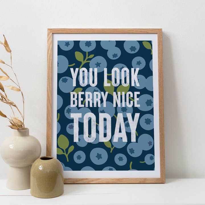 YOU LOOK BERRY NICE TODAY | WALL ART PRINT for wholesale by Penny And Me
