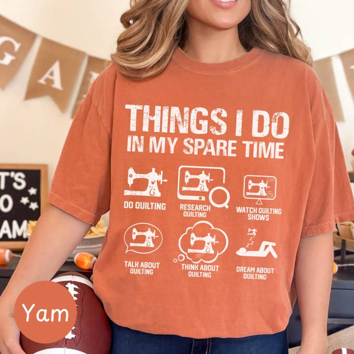 Graphic Galore - Wholesale Screen Printed T-Shirt - Women's - Things I Do In My Spare Time T-Shirt, Quilting Lover Tee, Funny Sewing Gift, Quilter Humorous Shirt, Quilting Enthusiast Top4