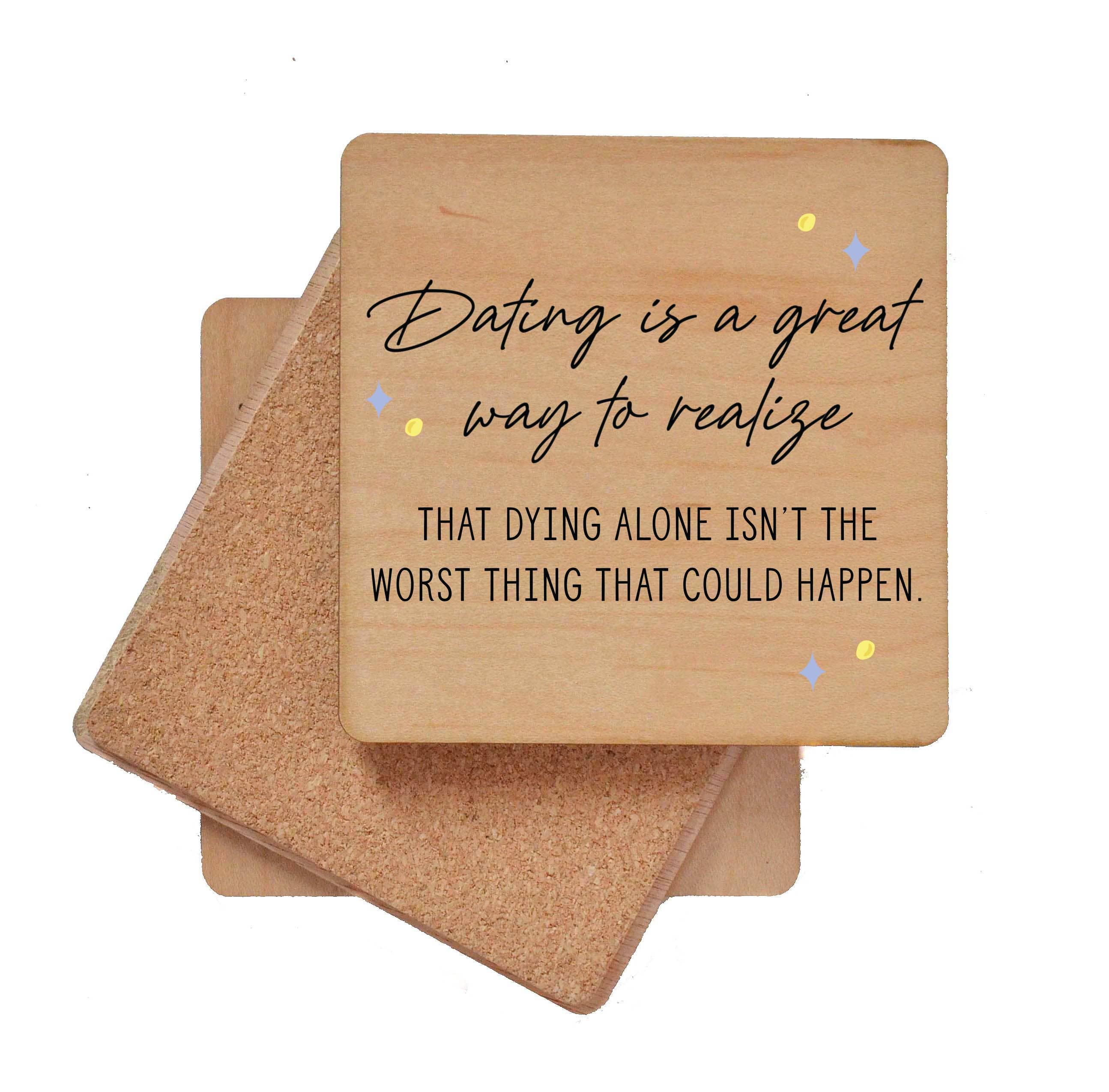 Driftless Studios - Wholesale Coasters - Dying Alone Isn't The Worst Thing Friend Gift Wooden Coaster1