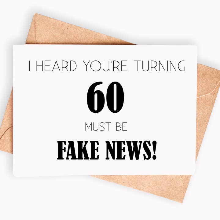 Funny BIrthday card - Turning 60. Must fake news! for wholesale by Spicy Cards