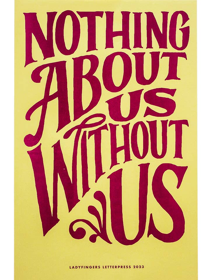 Poster di protesta «Nothing About Us», confezione da 25 per la vendita all'ingrosso da parte di Ladyfingers Letterpress