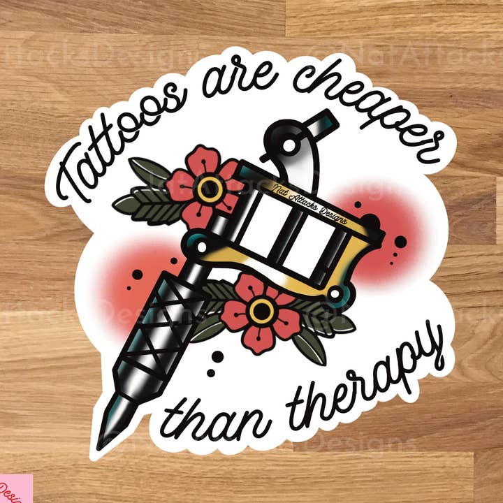 Nat Attacks Designs - Wholesale Sticker - Tattoos are Cheaper than Therapy Sticker0