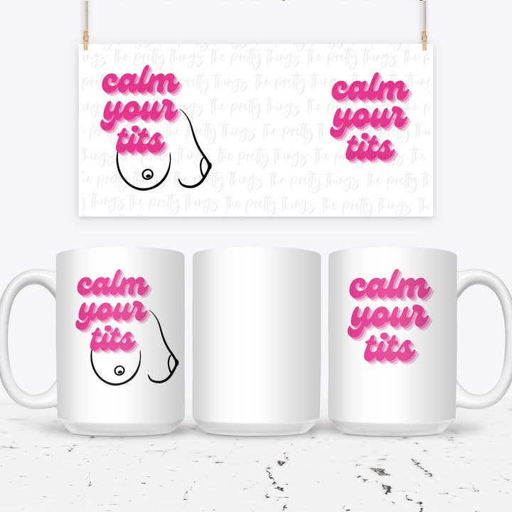 Calm Your Tits for wholesale by The Pretty Things