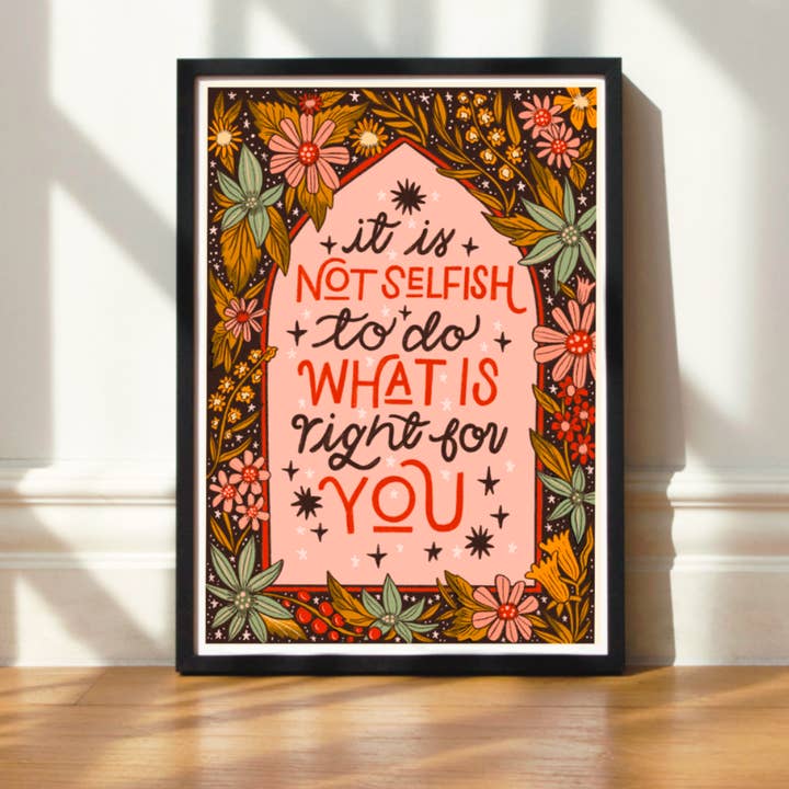 Stampa artistica A4 | Self Care Is Selfish Arte scritta a mano per la vendita all'ingrosso da parte di Stephanie Kate Illustration