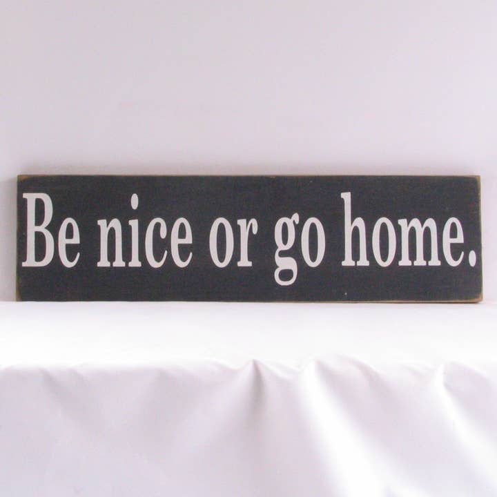 New Direction Crafters - Wholesale Sign - Be Nice or Go Home Wooden Sign, Be Nice or Go Home Distresse2
