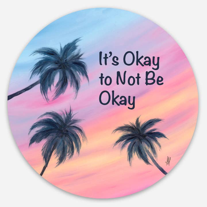 It's Okay to Not Be Okay - Round Vinyl Sticker for wholesale by Isabelle Hughes Art