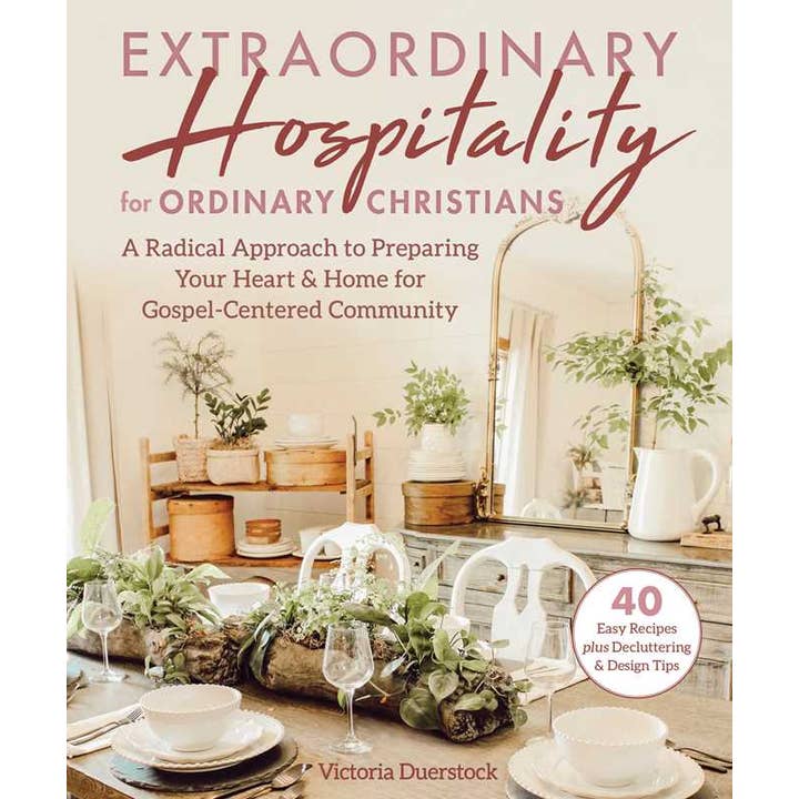 Extraordinary Hospitality for Ordinary Christians by Victoria Duerstock for wholesale by Simon & Schuster