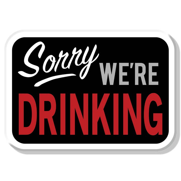 Desperate Enterprises - Wholesale Magnet - Magnet: Sorry We're Drinking