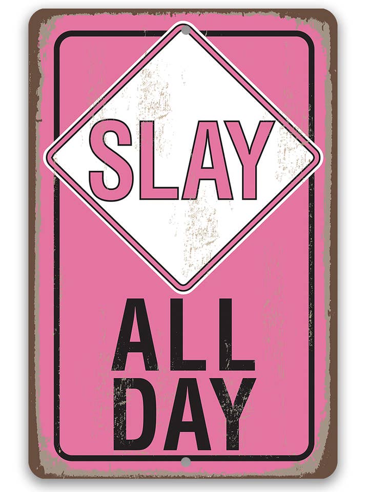 Rustic Metal Sign | Slay All Day for wholesale by Lone Star Art Metal Signs