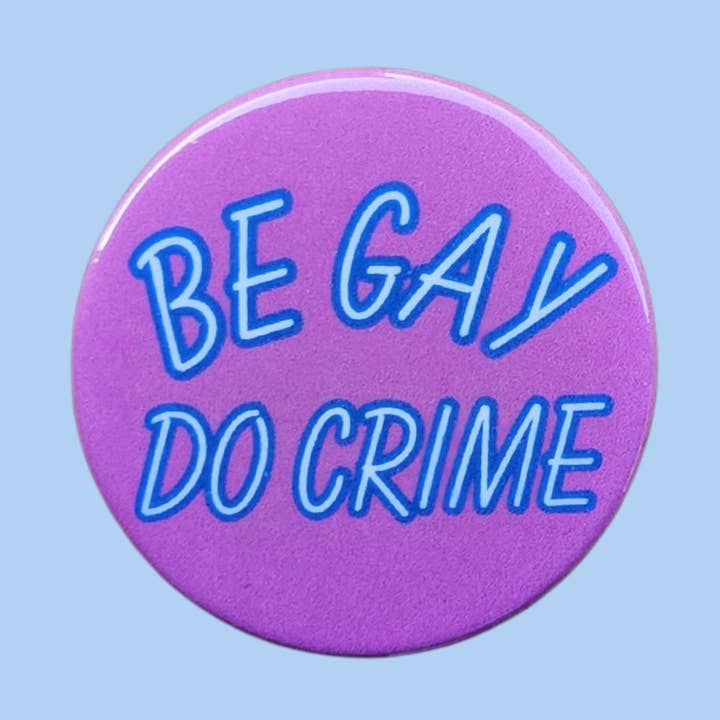 Be gay do crime, gay badges, gay pin badges for wholesale by sent with Pride