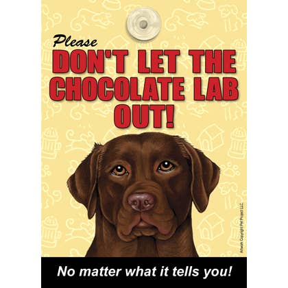Don't Let the Dog Out Signs with suction cup, for wholesale by SJT Enterprises, Inc.