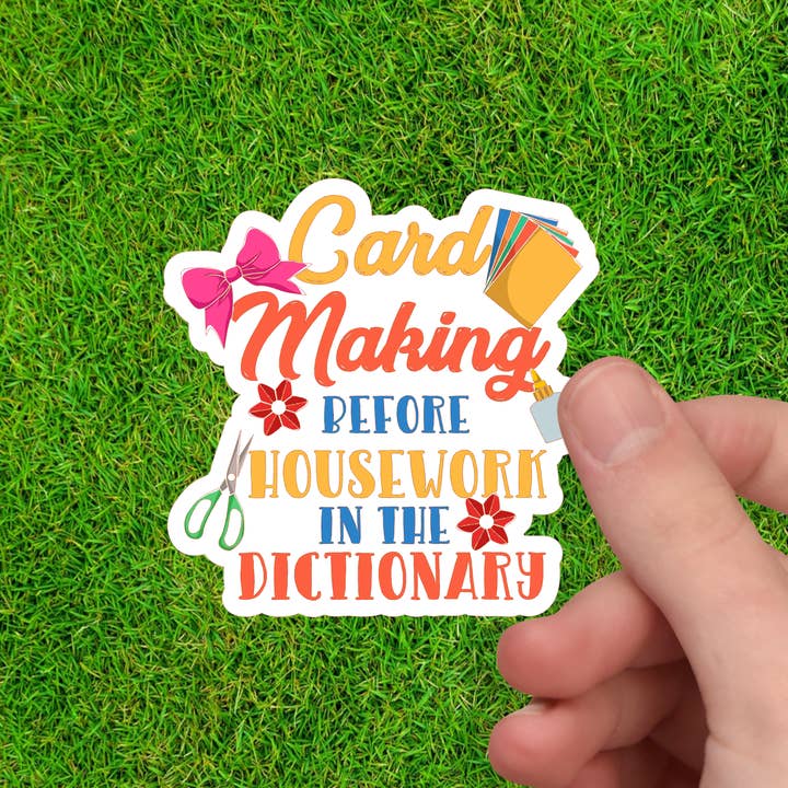 Card Making Before Housework | Scrapbooking Sticker for wholesale by Dancing Dolphin Crafts
