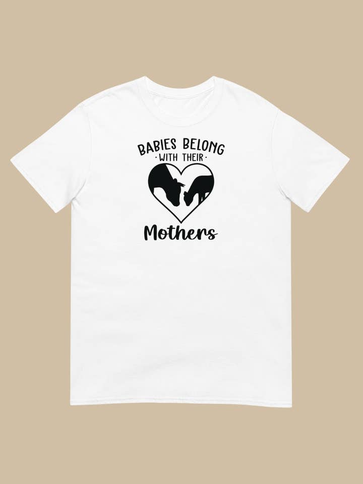 Babies belong with their mothers Unisex T-Shirt for wholesale by Plant Babes