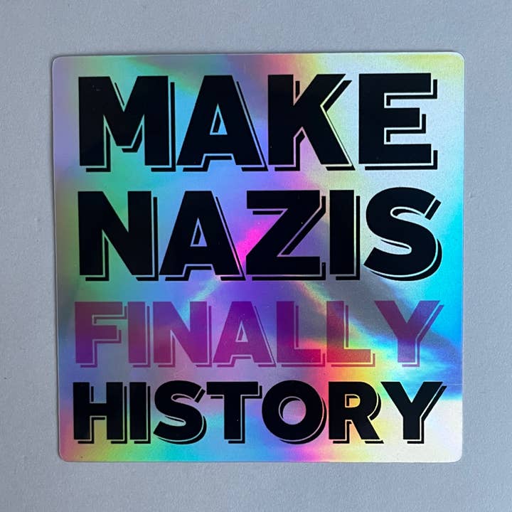 Maak nazi's eindelijk geschiedenis – Holografische statement-sticker voor wholesale door FAKEBERLIN